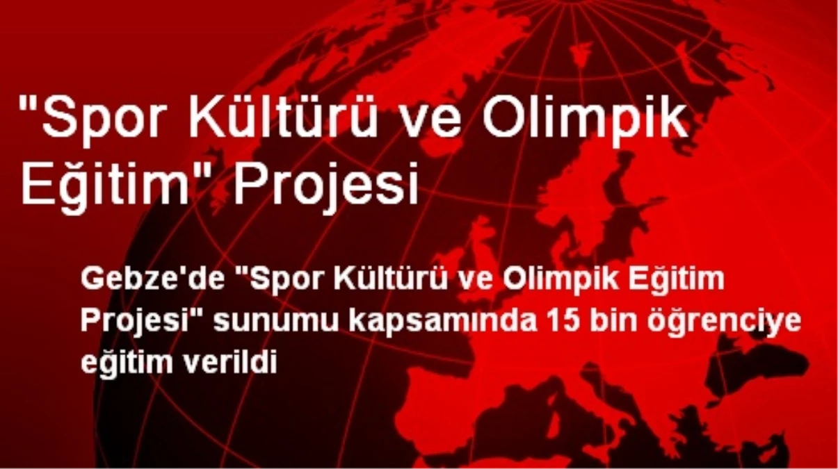 "Spor Kültürü ve Olimpik Eğitim" Projesi