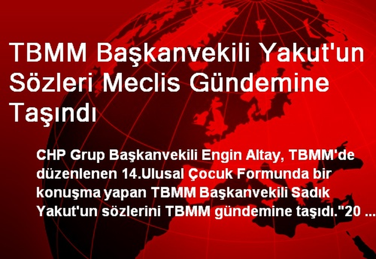 TBMM Başkanvekili Yakut\'un Sözleri Meclis Gündemine Taşındı