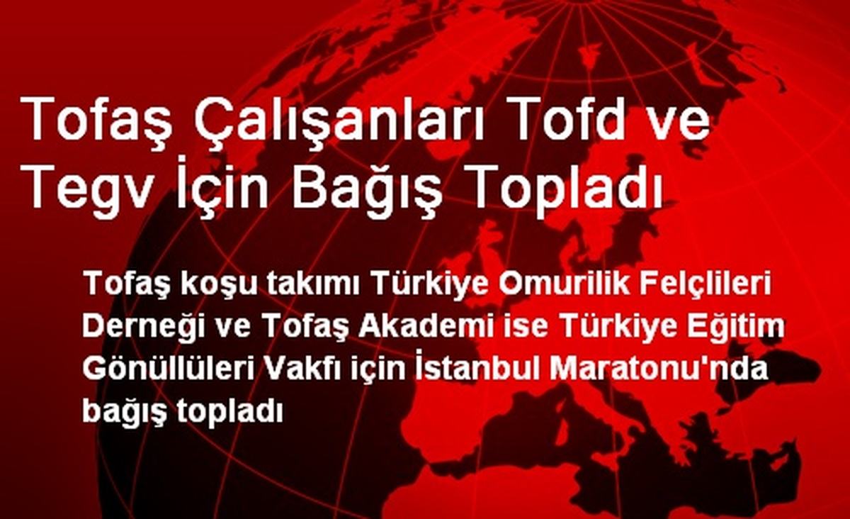 Tofaş Çalışanları Tofd ve Tegv İçin Bağış Topladı