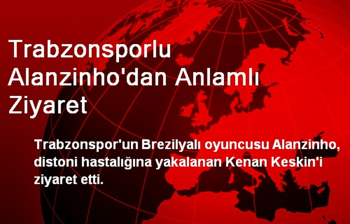 Trabzonsporlu Alanzinho\'dan Anlamlı Ziyaret