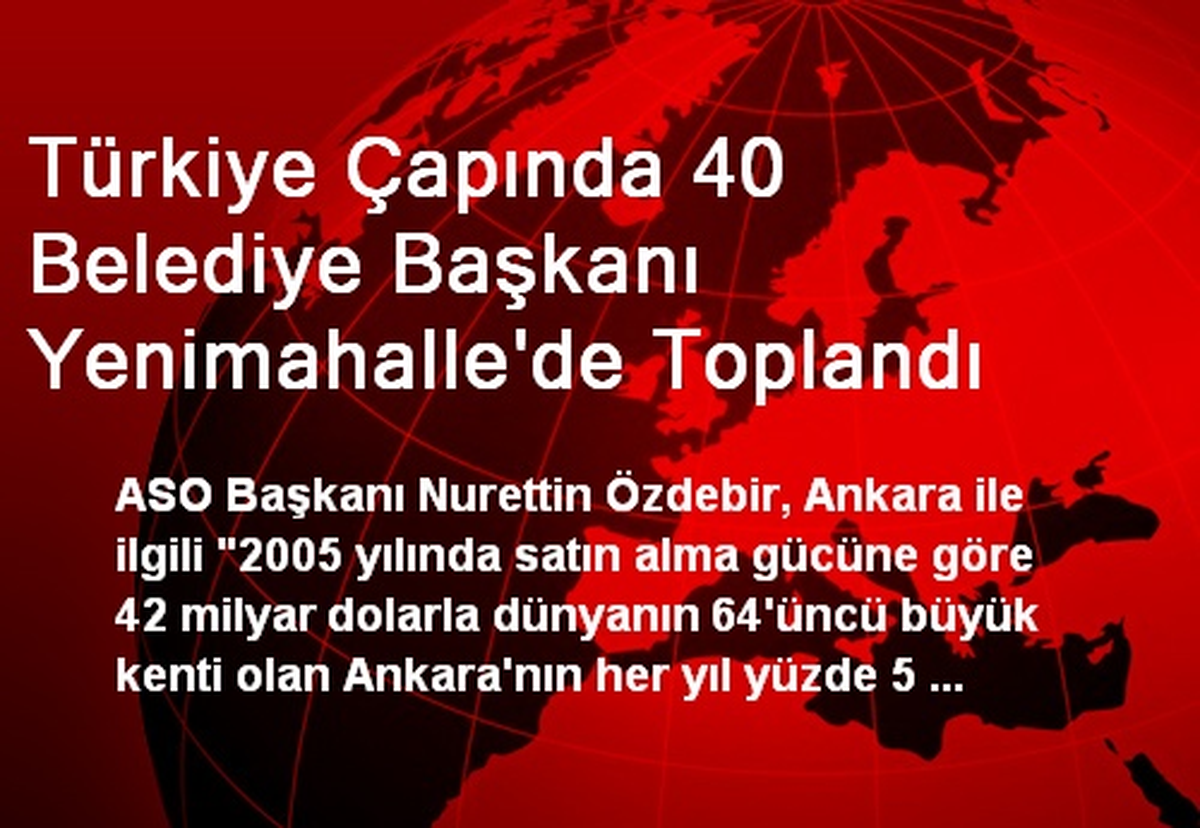 Türkiye Çapında 40 Belediye Başkanı Yenimahalle\'de Toplandı