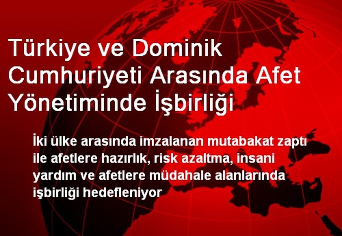 Türkiye ve Dominik Cumhuriyeti Arasında Afet Yönetiminde İşbirliği