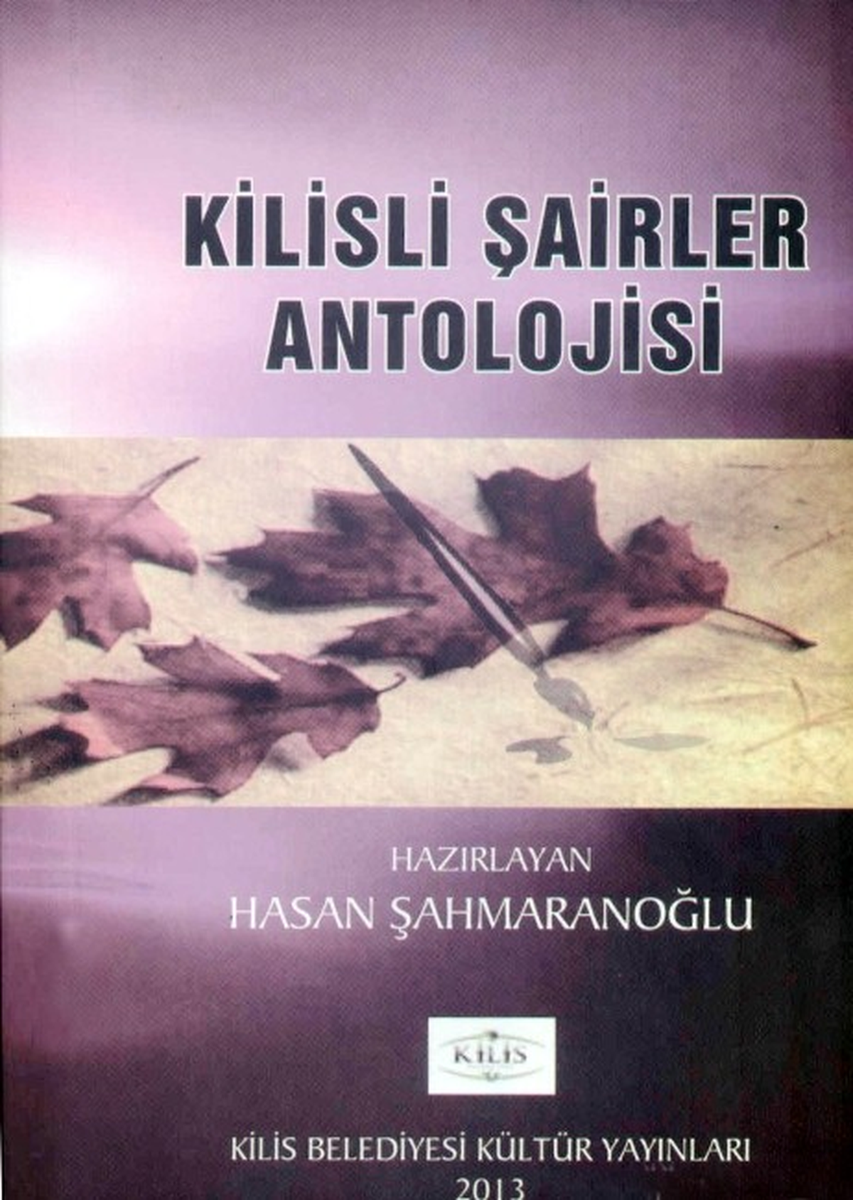 \'Kilisli Şairler Antolojisi\' Çıktı