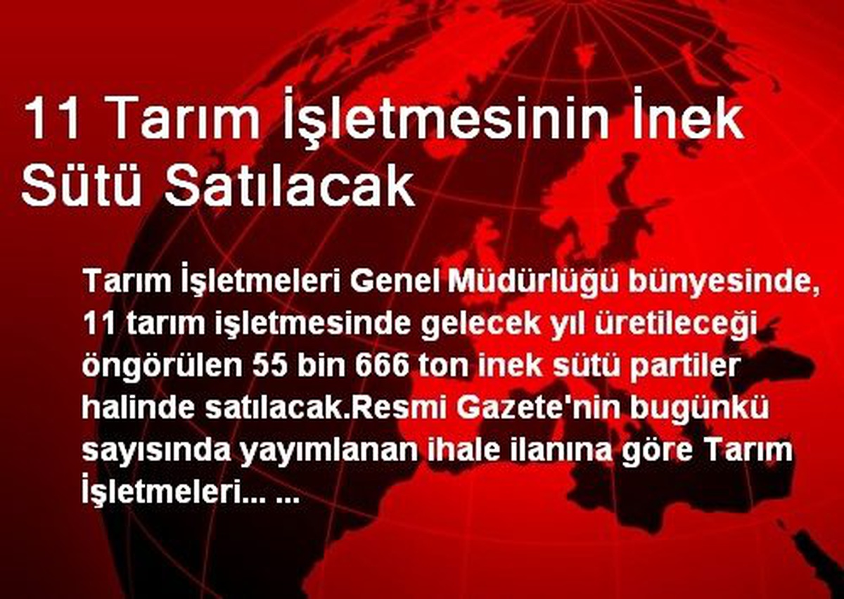 11 Tarım İşletmesinin İnek Sütü Satılacak