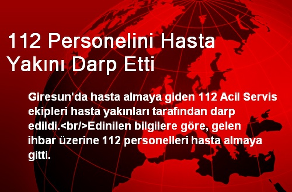 112 Personelini Hasta Yakını Darp Etti