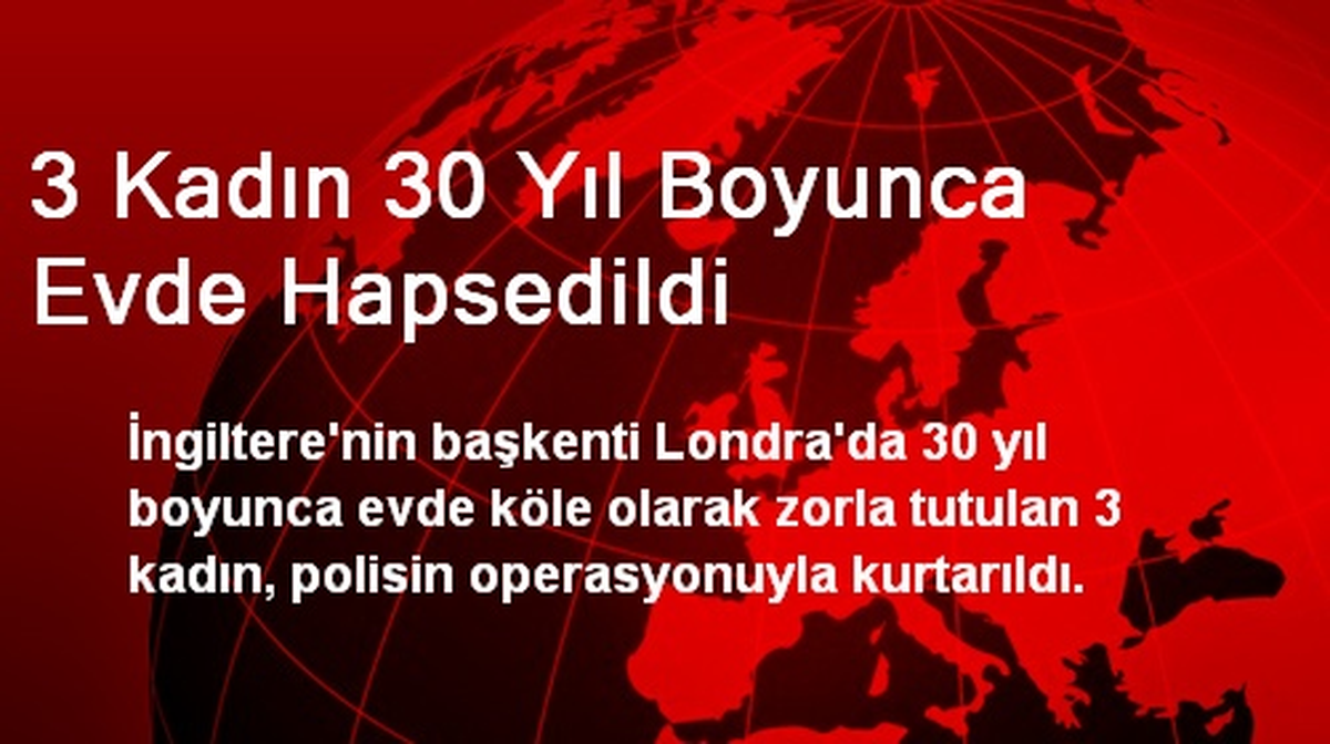 3 Kadın 30 Yıl Boyunca Evde Hapsedildi