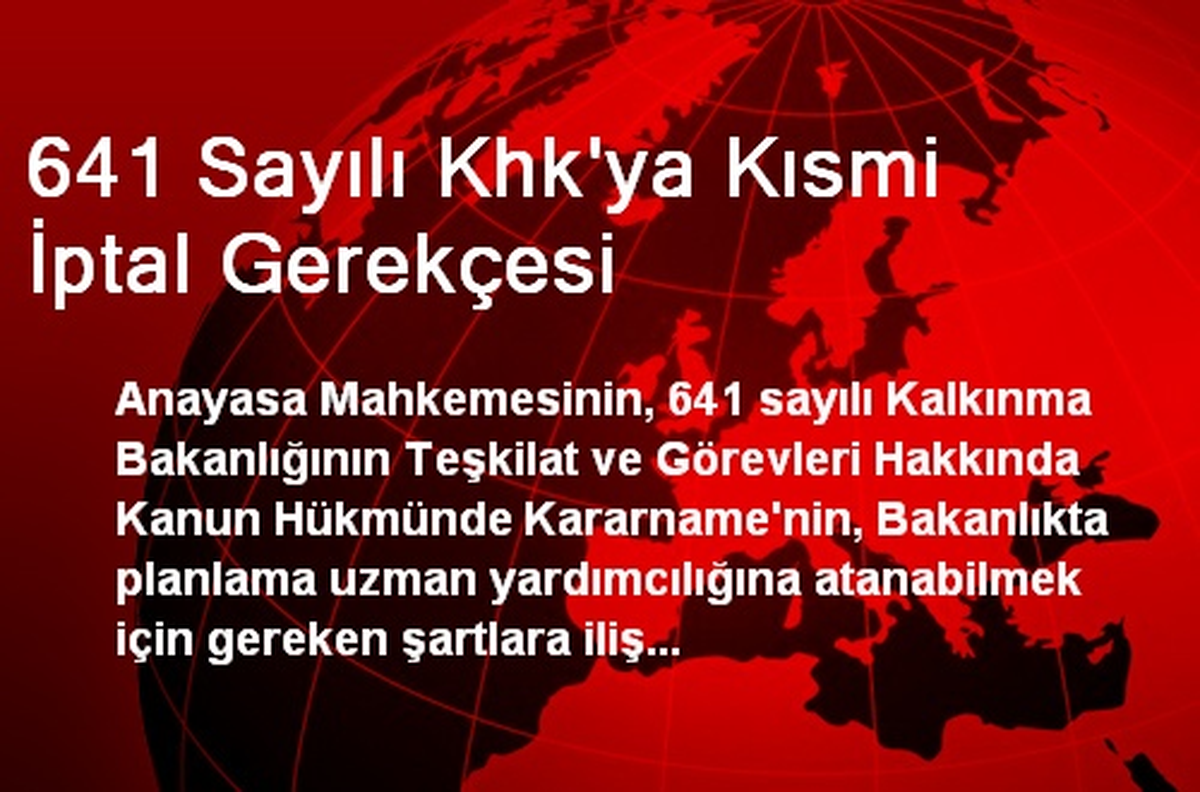 641 Sayılı Khk\'ya Kısmi İptal Gerekçesi