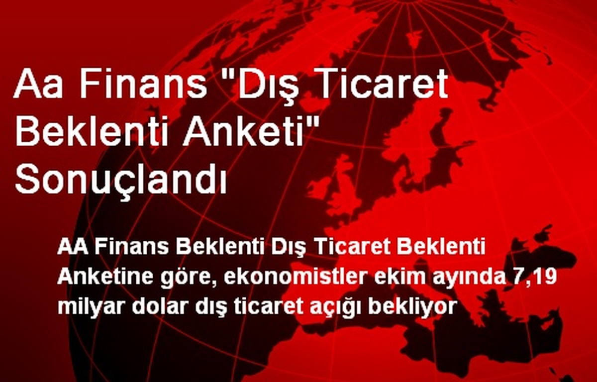 Aa Finans "Dış Ticaret Beklenti Anketi" Sonuçlandı