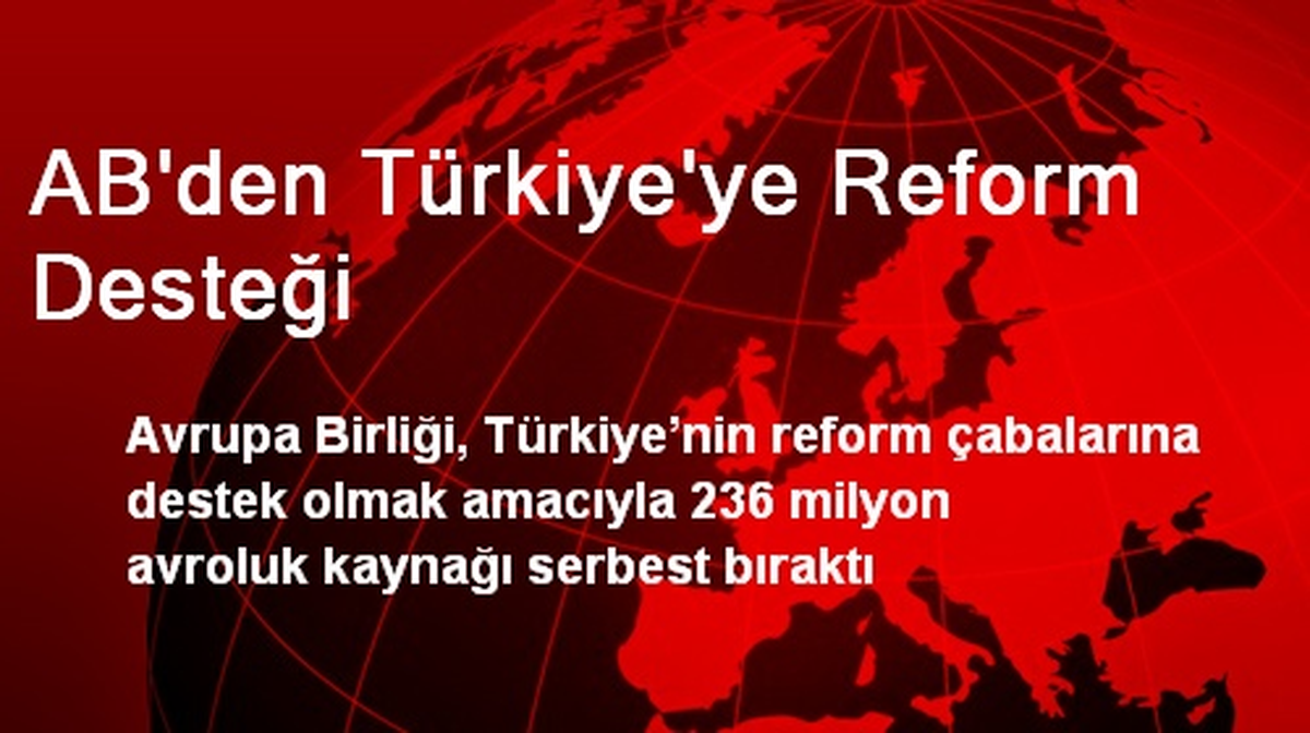 AB\'den Türkiye\'ye Reform Desteği