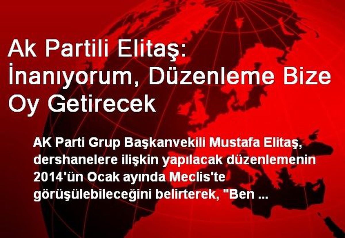 Ak Partili Elitaş: İnanıyorum, Düzenleme Bize Oy Getirecek