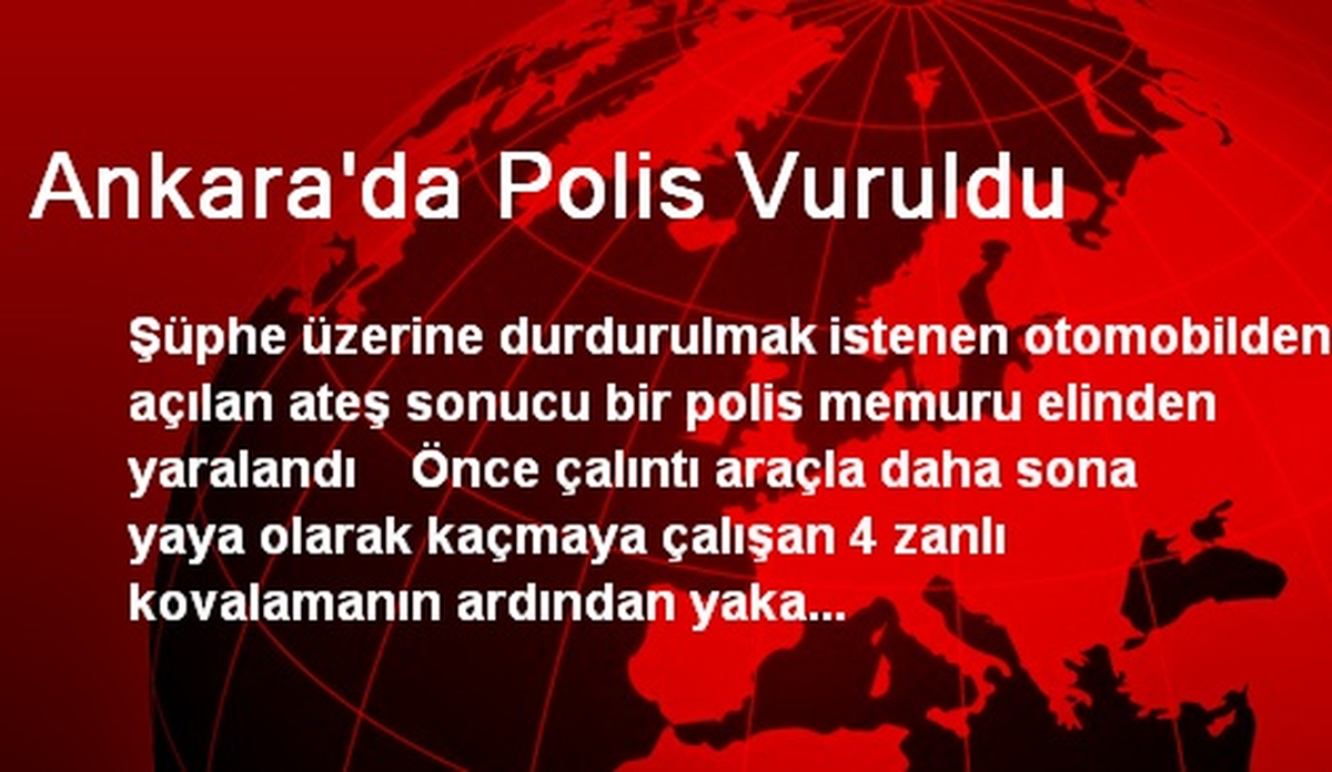 Ankara\'da Polis Vuruldu