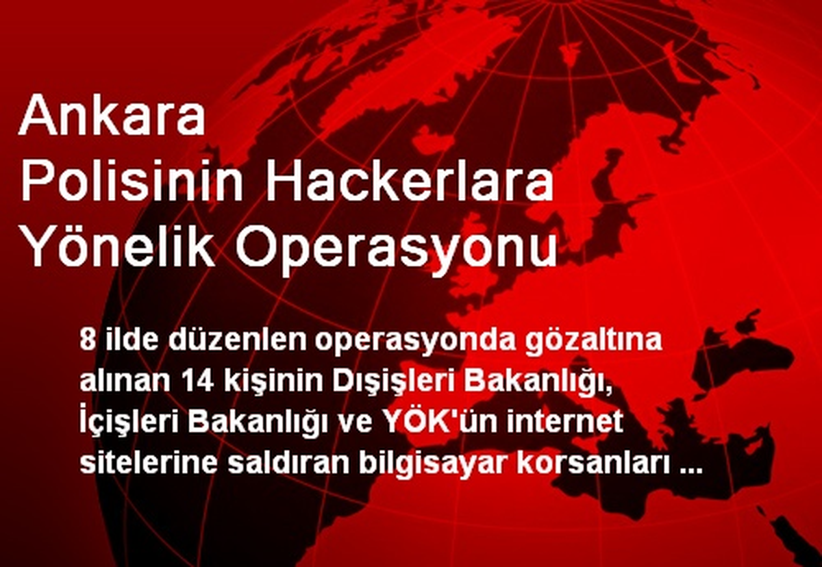 Ankara Polisinin Hackerlara Yönelik Operasyonu