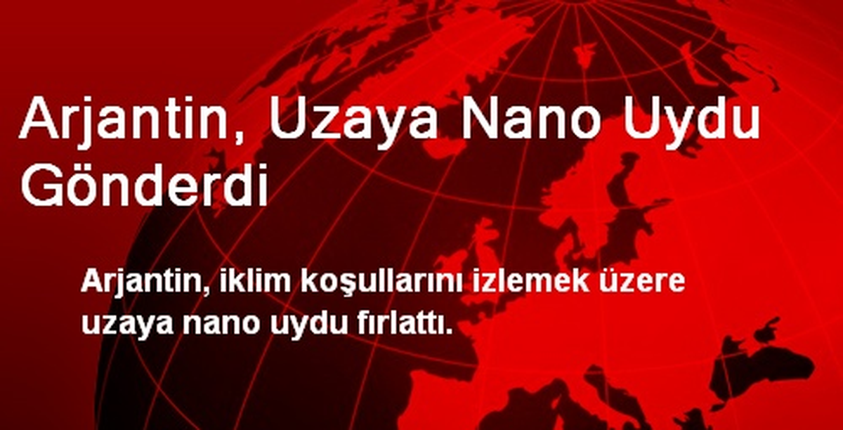Arjantin, Uzaya Nano Uydu Gönderdi