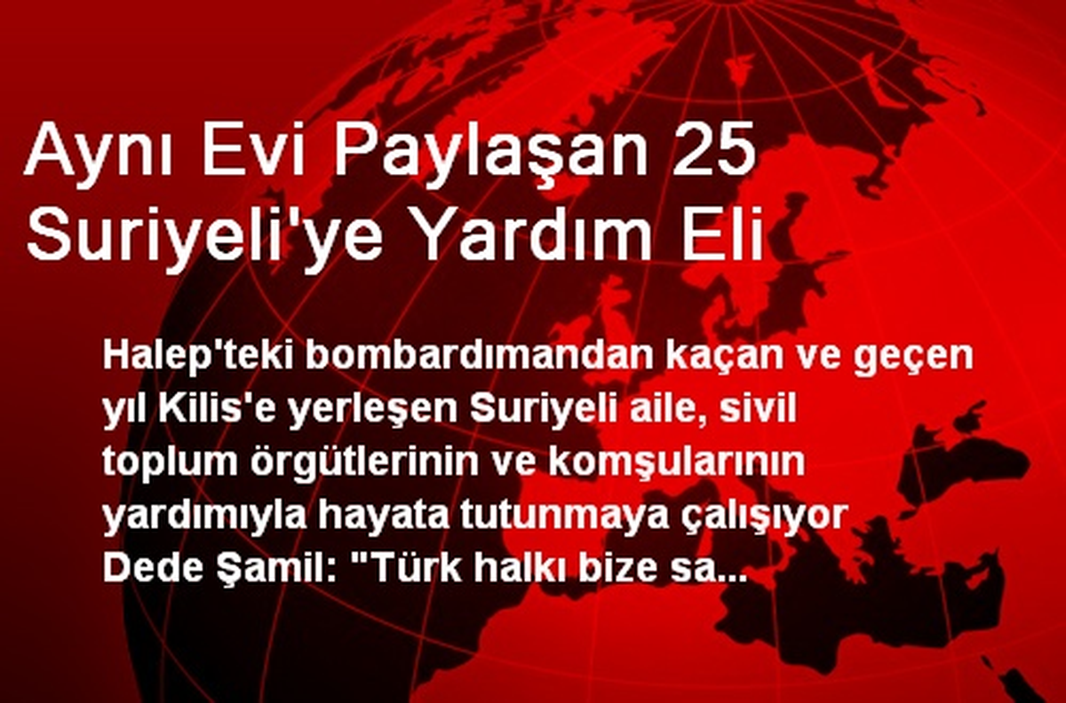 Kilis\'te 25 Suriyeli, Komşu Yardımıyla Hayata Tutunuyor