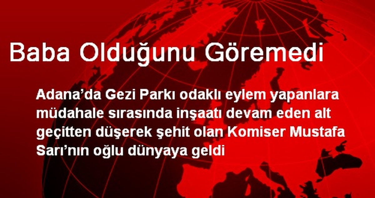Baba Olduğunu Göremedi