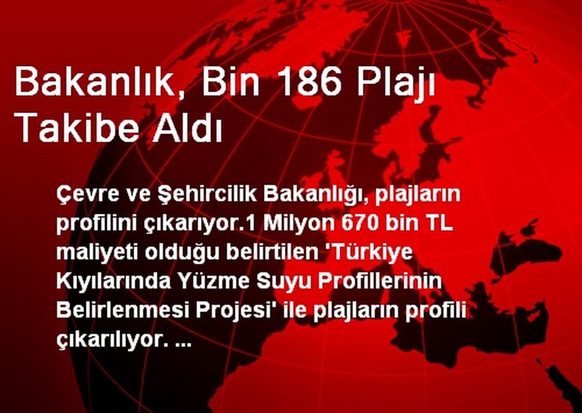 Bakanlık, Bin 186 Plajı Takibe Aldı