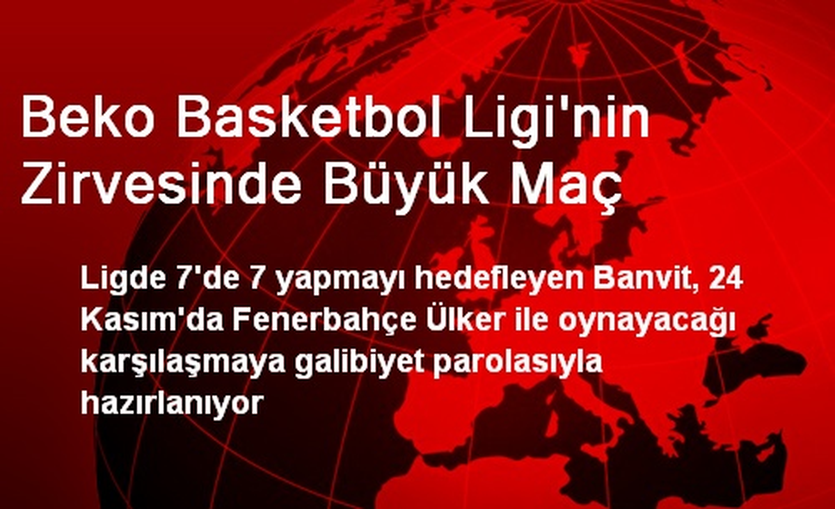 Beko Basketbol Ligi\'nin Zirvesinde Büyük Maç