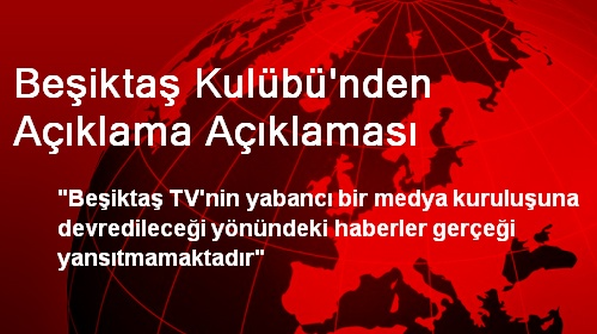 Beşiktaş Kulübü\'nden Açıklama Açıklaması