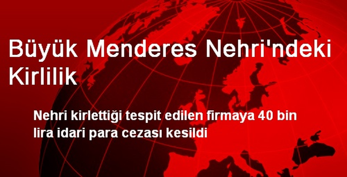 Büyük Menderes Nehri\'ndeki Kirlilik