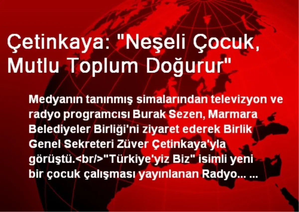 Çetinkaya: "Neşeli Çocuk, Mutlu Toplum Doğurur"