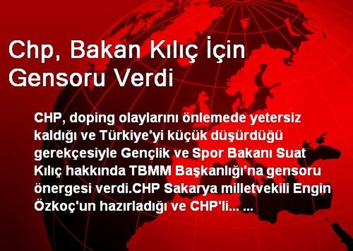 Chp, Bakan Kılıç İçin Gensoru Verdi
