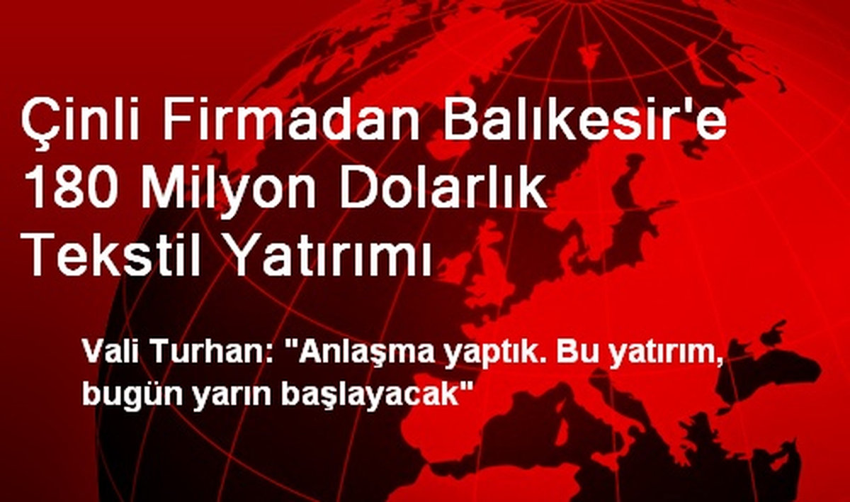 Çinli Firmadan Balıkesir\'e 180 Milyon Dolarlık Tekstil Yatırımı