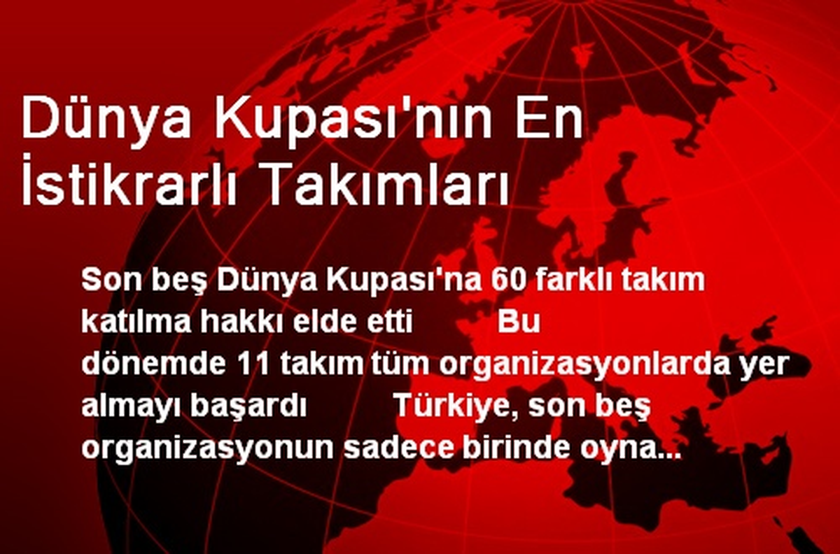 Dünya Kupası\'nın En İstikrarlı Takımları