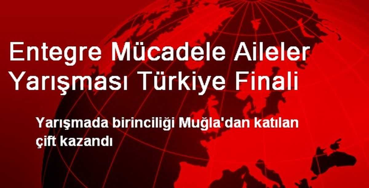 Entegre Mücadele Aileler Yarışması Türkiye Finali