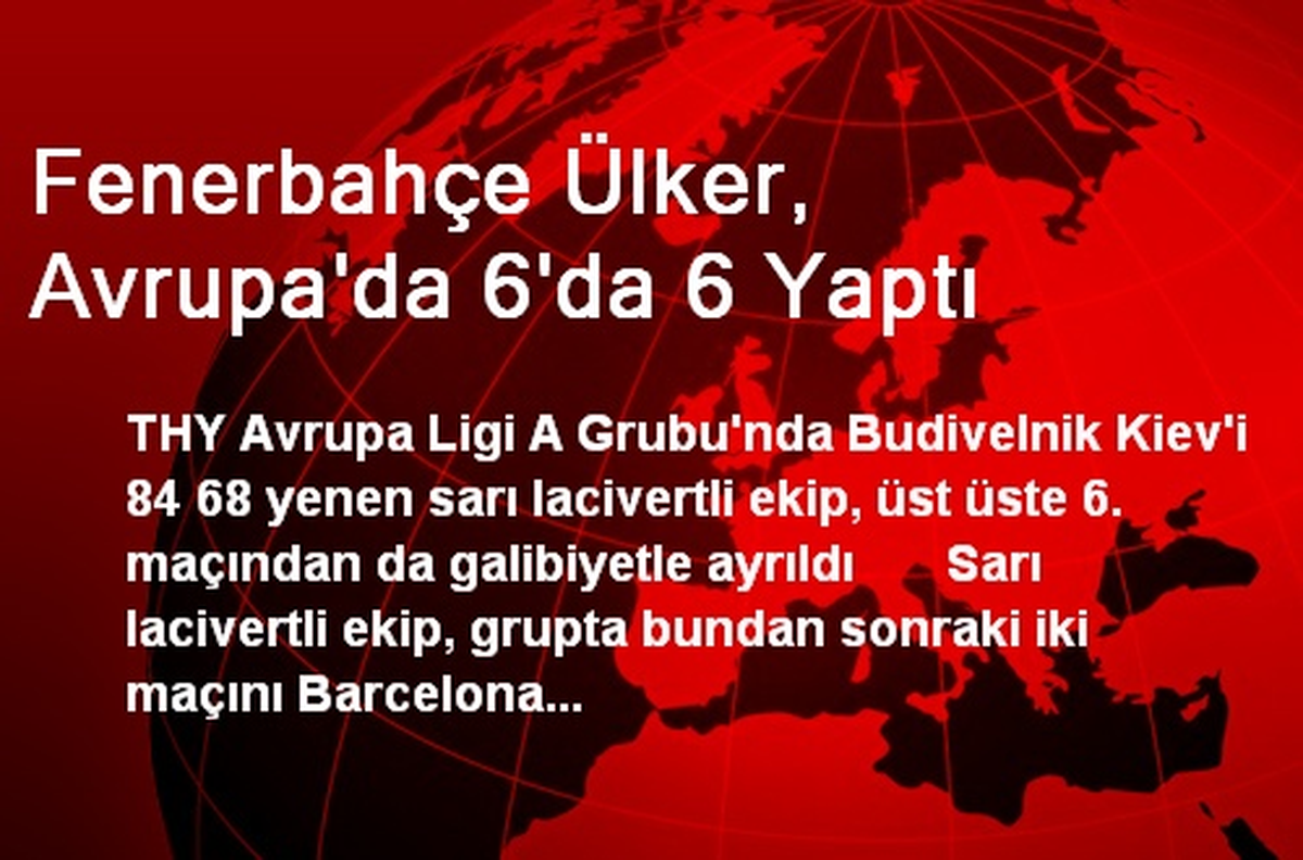Fenerbahçe Ülker, Avrupa\'da 6\'da 6 Yaptı