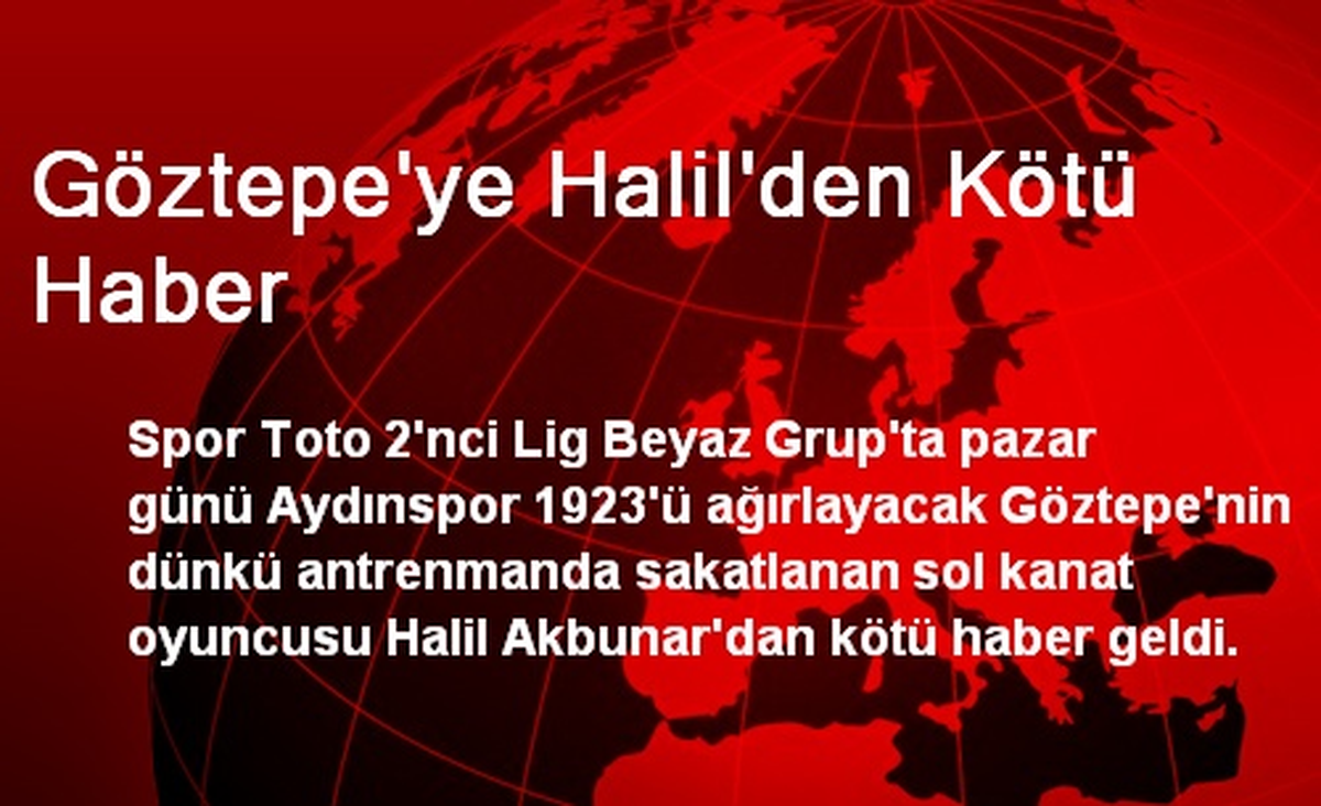 Göztepe\'ye Halil\'den Kötü Haber
