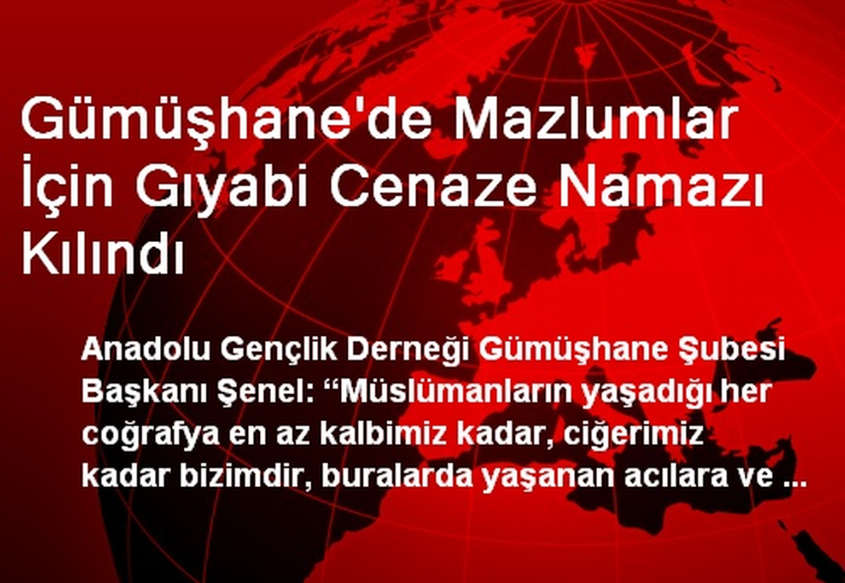 Gümüşhane\'de Mazlumlar İçin Gıyabi Cenaze Namazı Kılındı