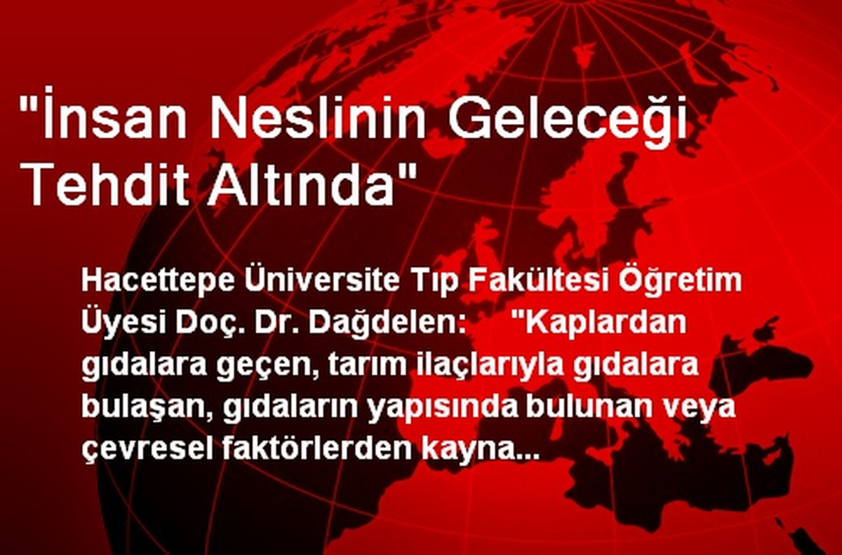 "İnsan Neslinin Geleceği Tehdit Altında"