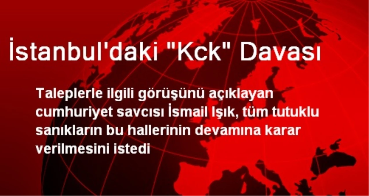 İstanbul\'daki "Kck" Davası