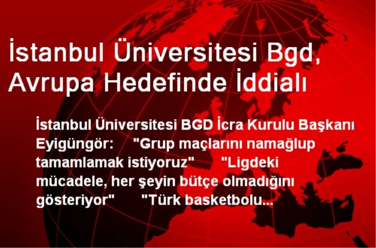 İstanbul Üniversitesi Bgd, Avrupa Hedefinde İddialı