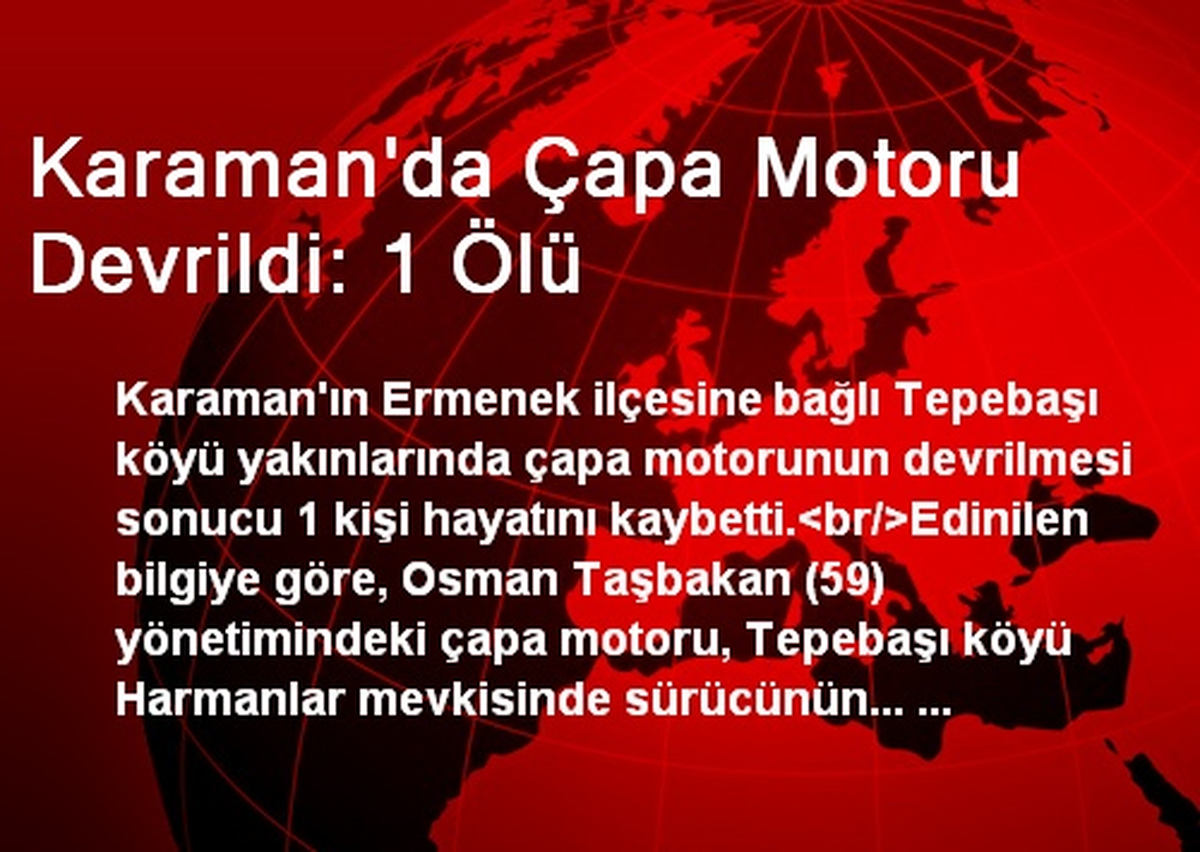 Karaman\'da Çapa Motoru Devrildi: 1 Ölü