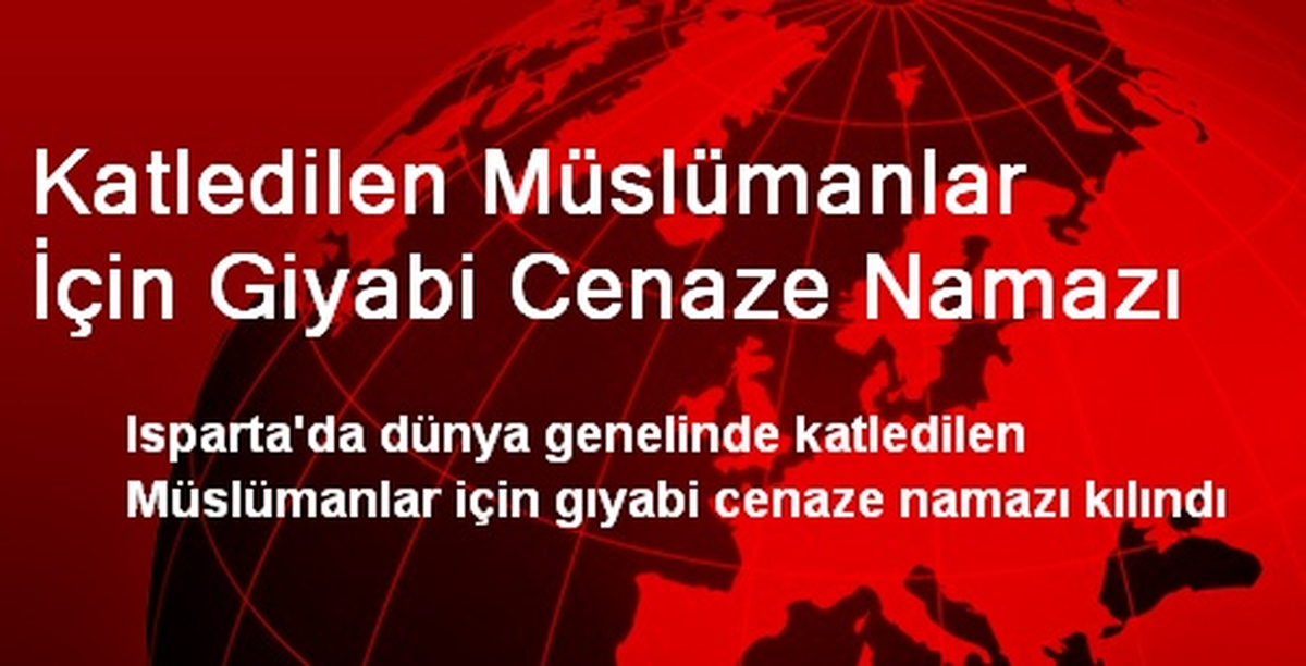 Katledilen Müslümanlar İçin Giyabi Cenaze Namazı