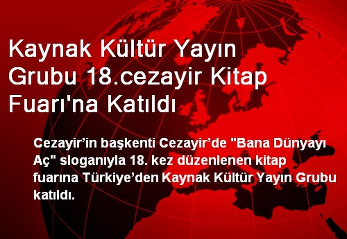 Kaynak Kültür Yayın Grubu 18.cezayir Kitap Fuarı\'na Katıldı