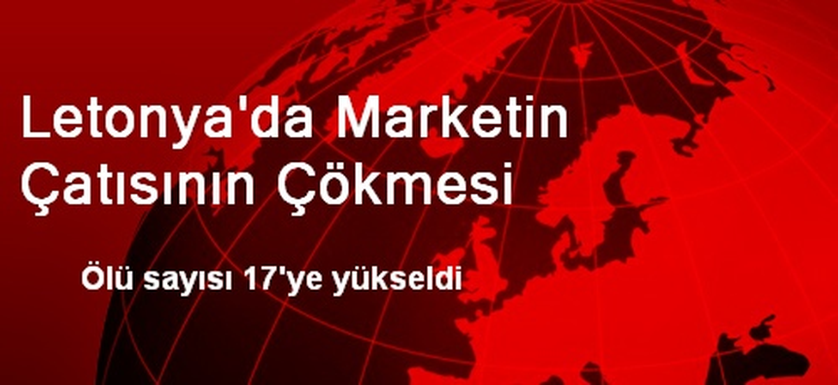 Letonya\'da Marketin Çatısının Çökmesi