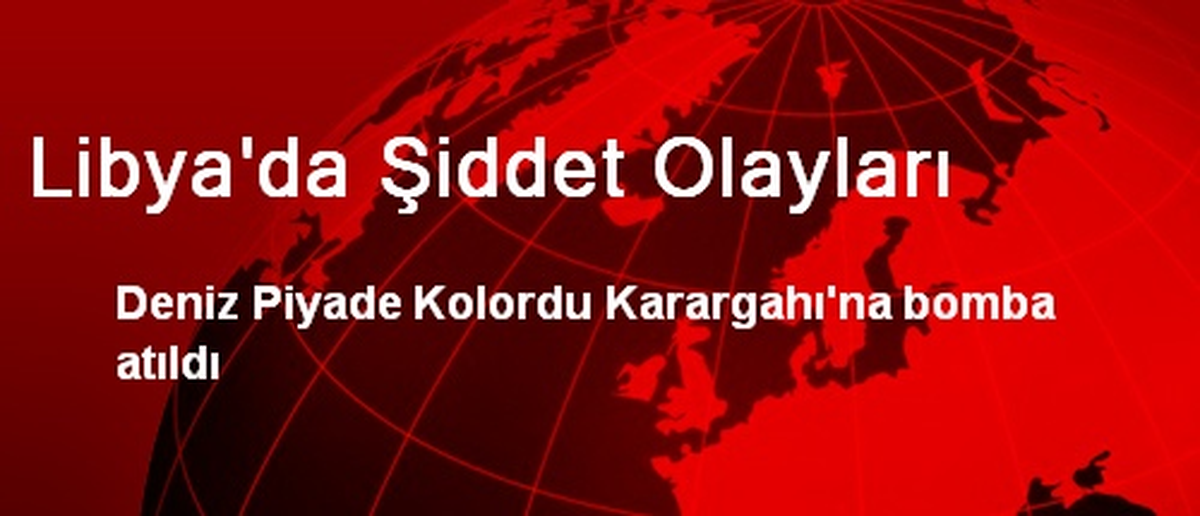 Libya\'da Şiddet Olayları