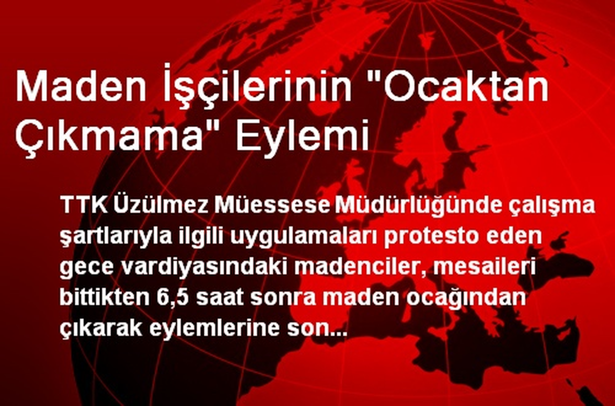 Maden İşçilerinin "Ocaktan Çıkmama" Eylemi