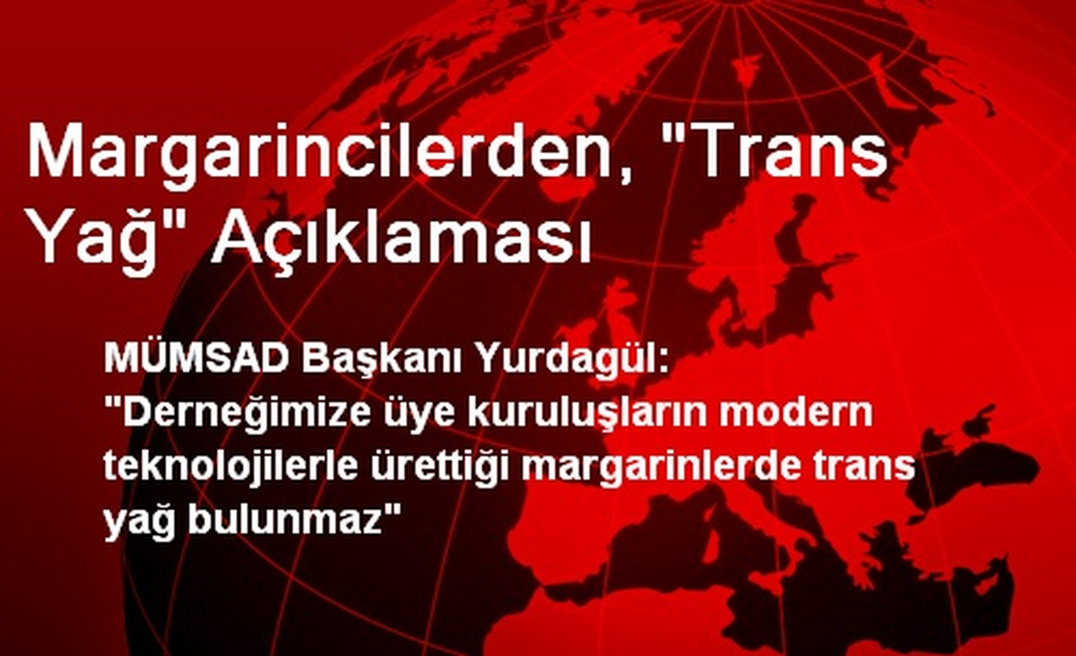 Margarincilerden, "Trans Yağ" Açıklaması
