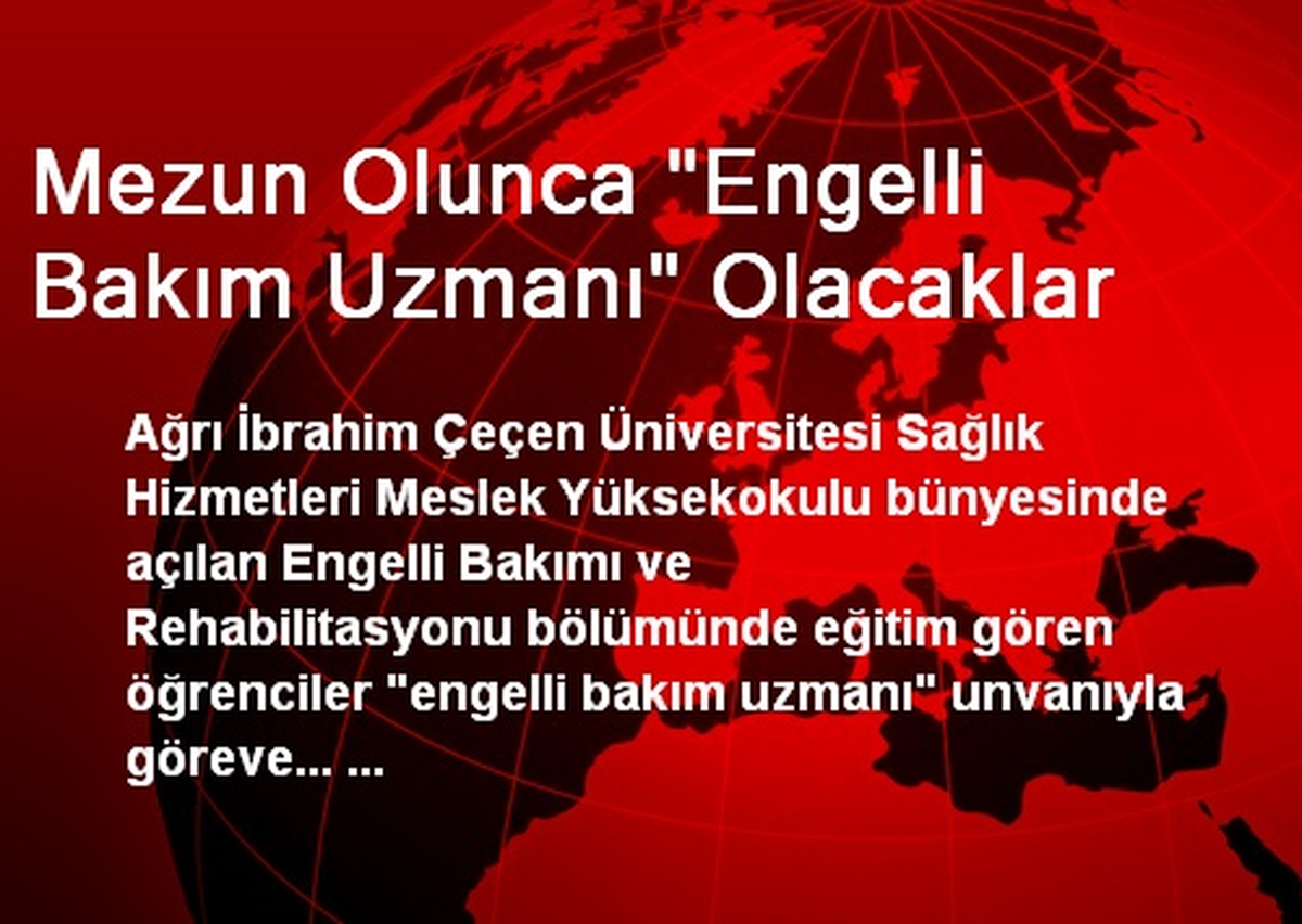 Mezun Olunca "Engelli Bakım Uzmanı" Olacaklar