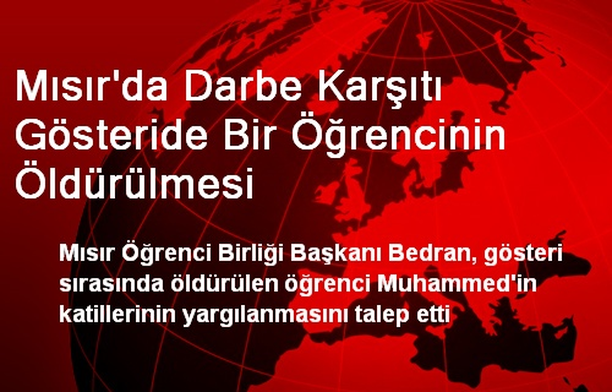 Mısır\'da Darbe Karşıtı Gösteride Bir Öğrencinin Öldürülmesi