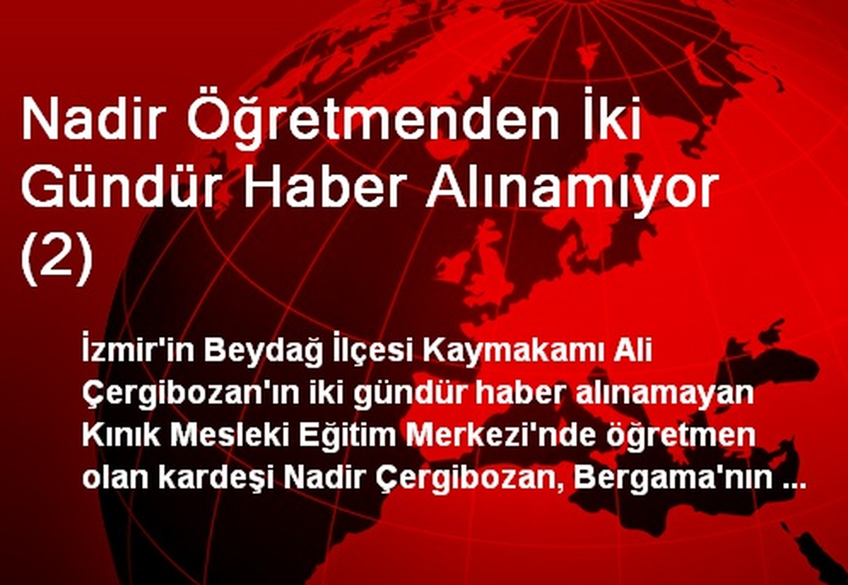 Nadir Öğretmenden İki Gündür Haber Alınamıyor (2)