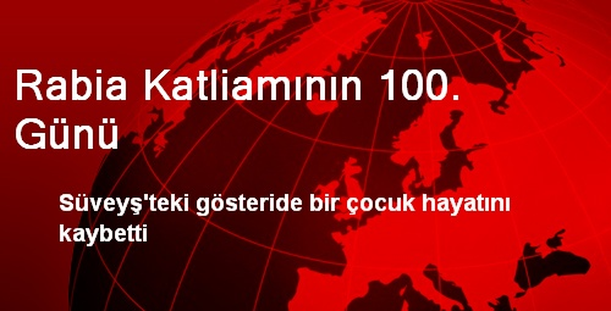 Rabia Katliamının 100. Günü