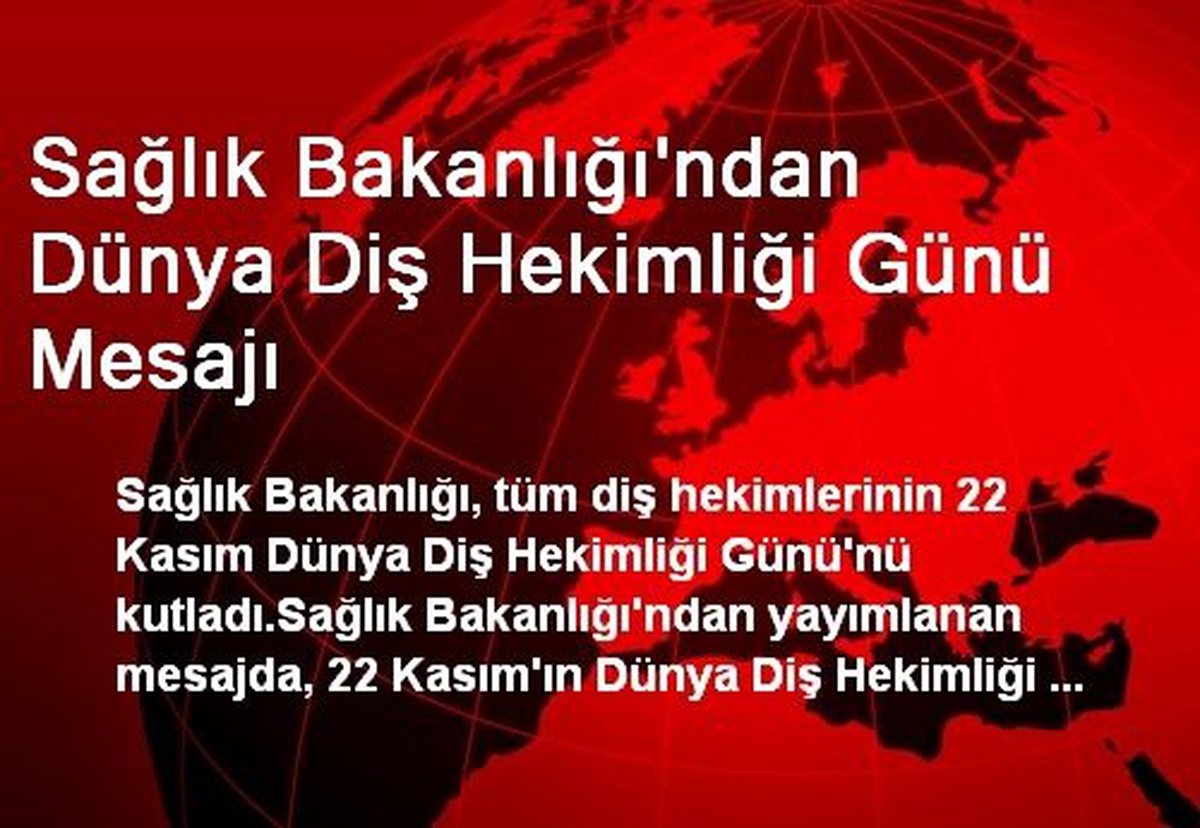 Sağlık Bakanlığı\'ndan Dünya Diş Hekimliği Günü Mesajı