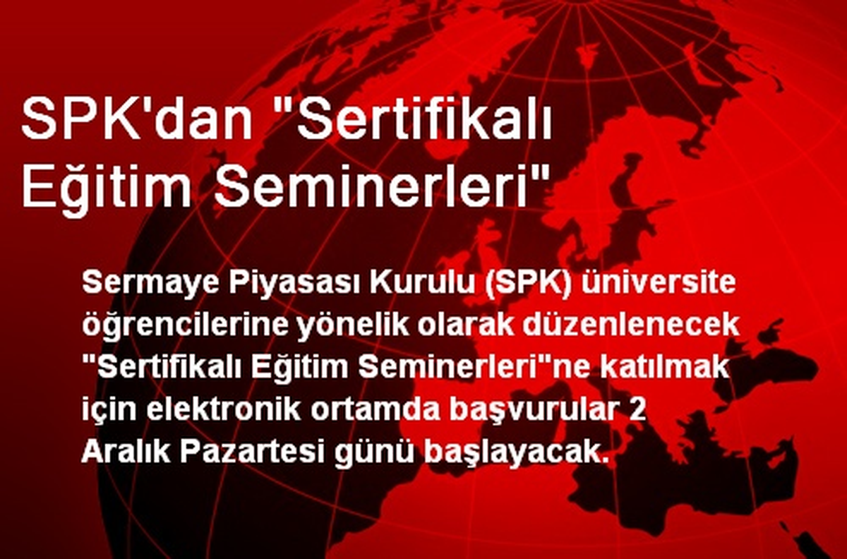 SPK\'dan "Sertifikalı Eğitim Seminerleri"