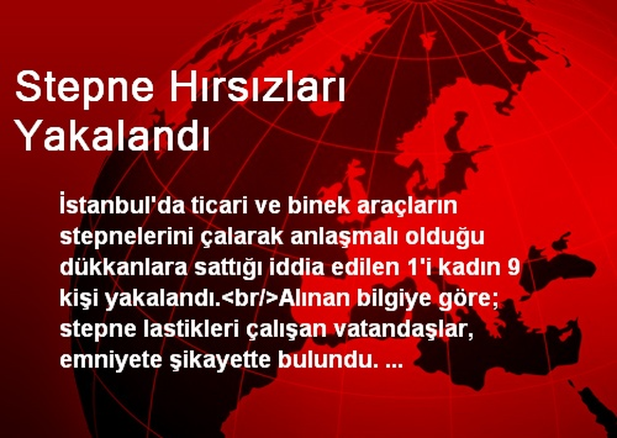 Stepne Hırsızları Yakalandı