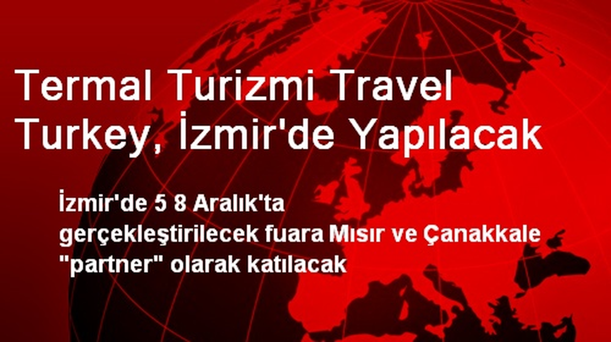 Termal Turizmi Travel Turkey, İzmir\'de Yapılacak