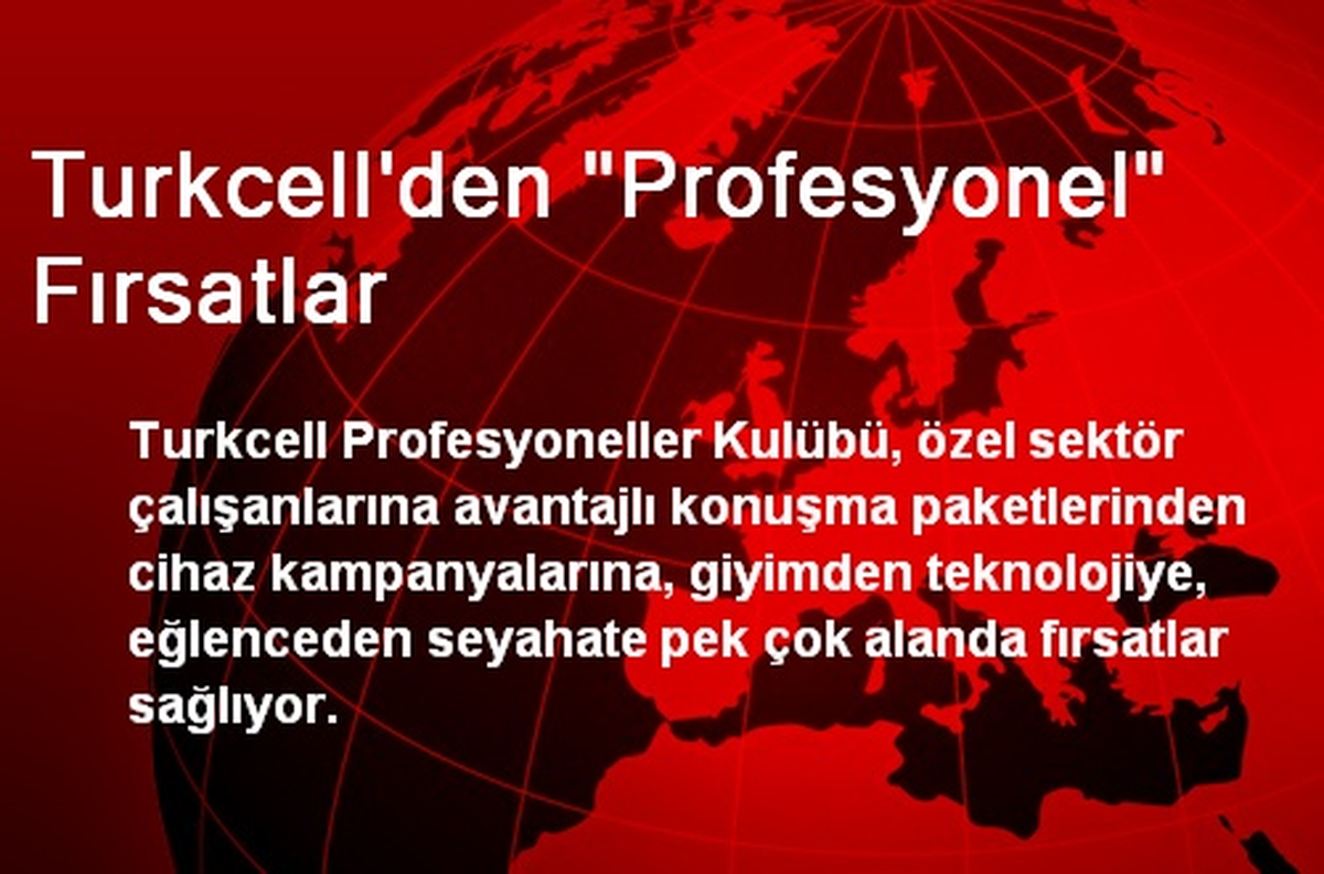 Turkcell\'den Profesyonel Fırsatlar